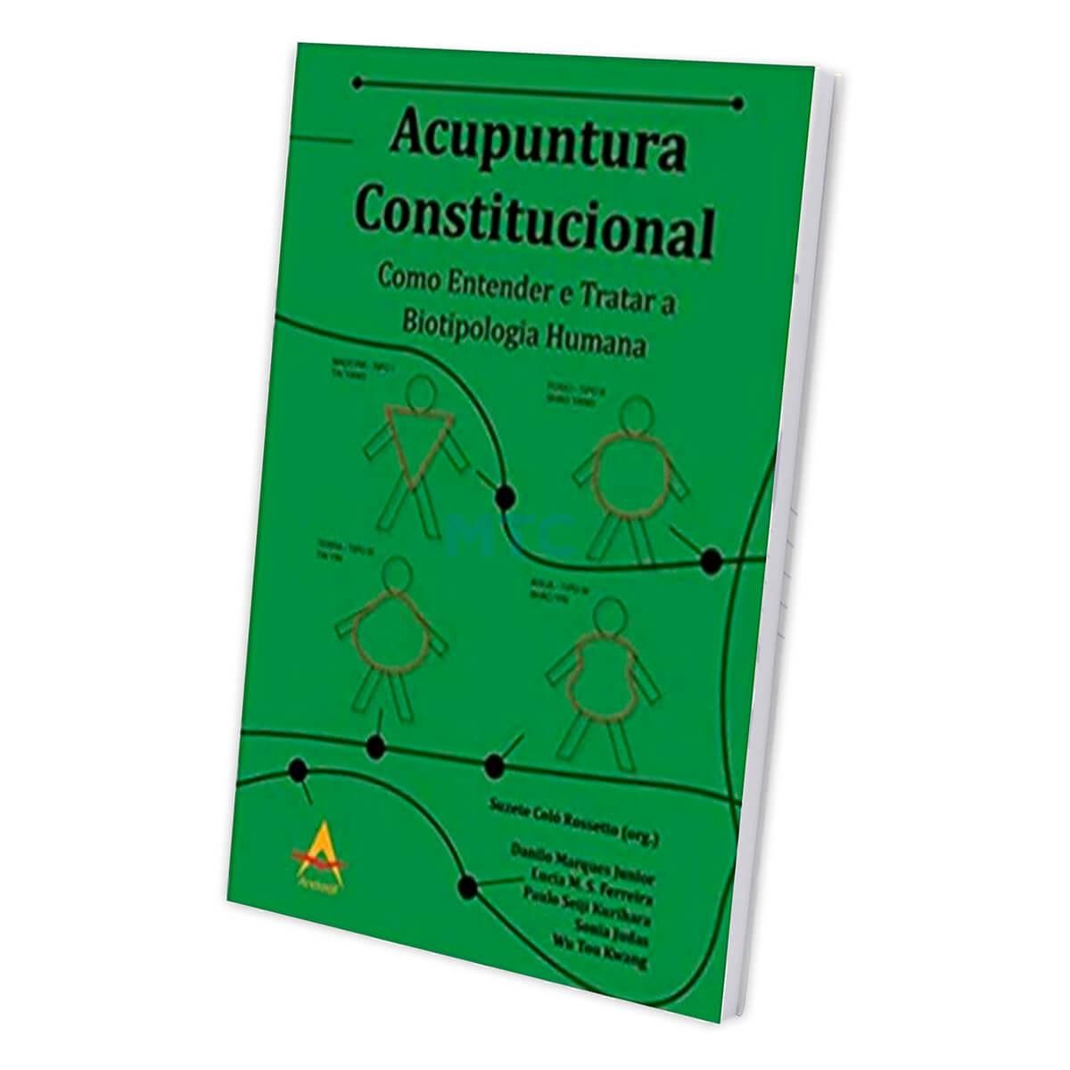 Acupuntura Constitucional - Como entender e Tratar a Biotipologia Humana
