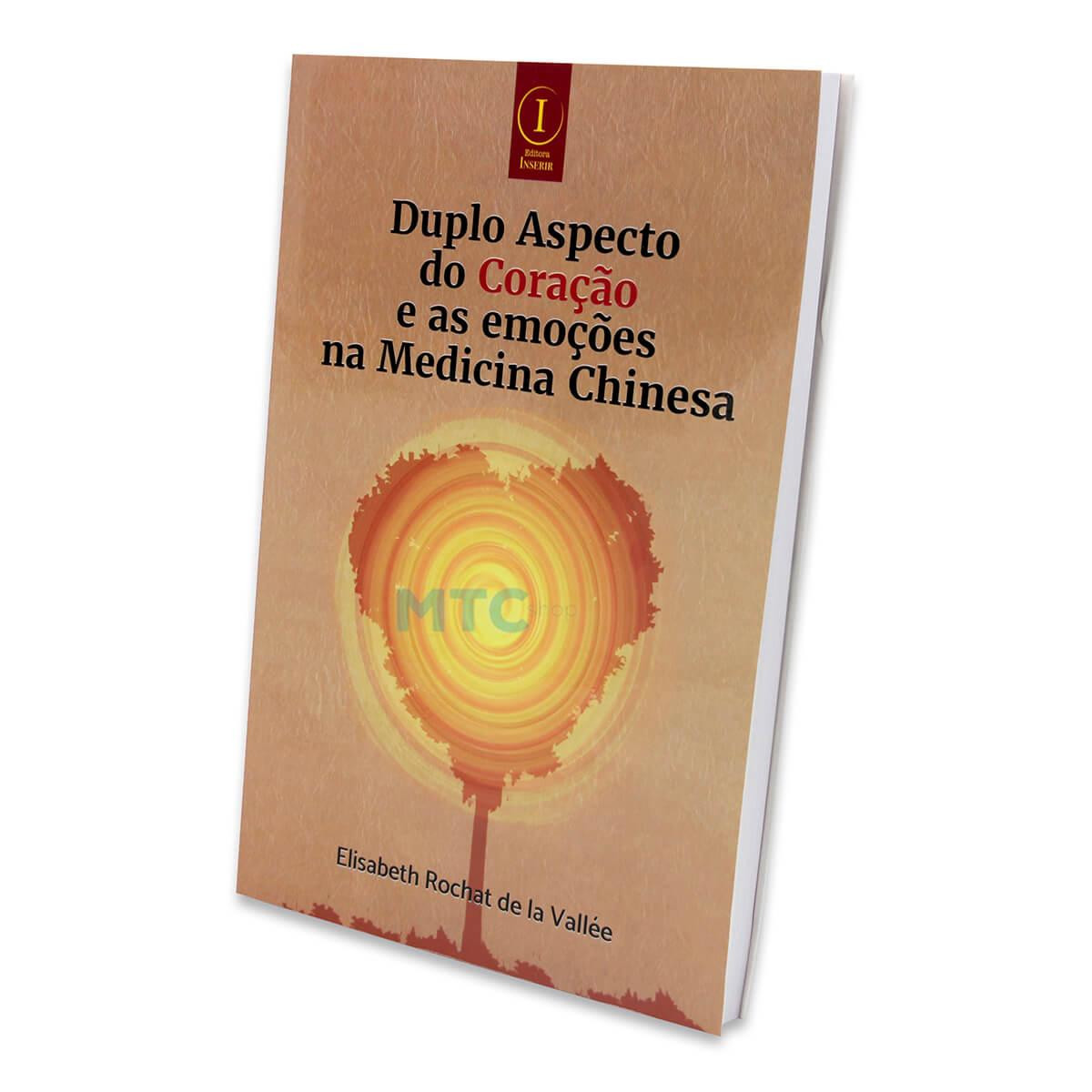 Duplo Aspecto do Coração e as emoções na Medicina Chinesa - Ed Inserir