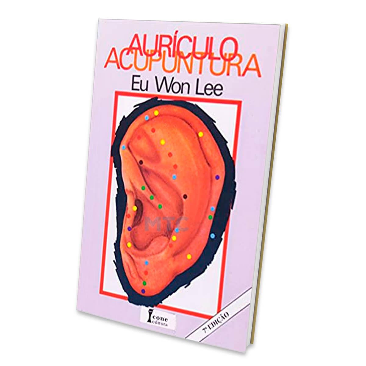 Auriculo Acupuntura - Eu Won Lee 7ª Edição - Ed Ícone