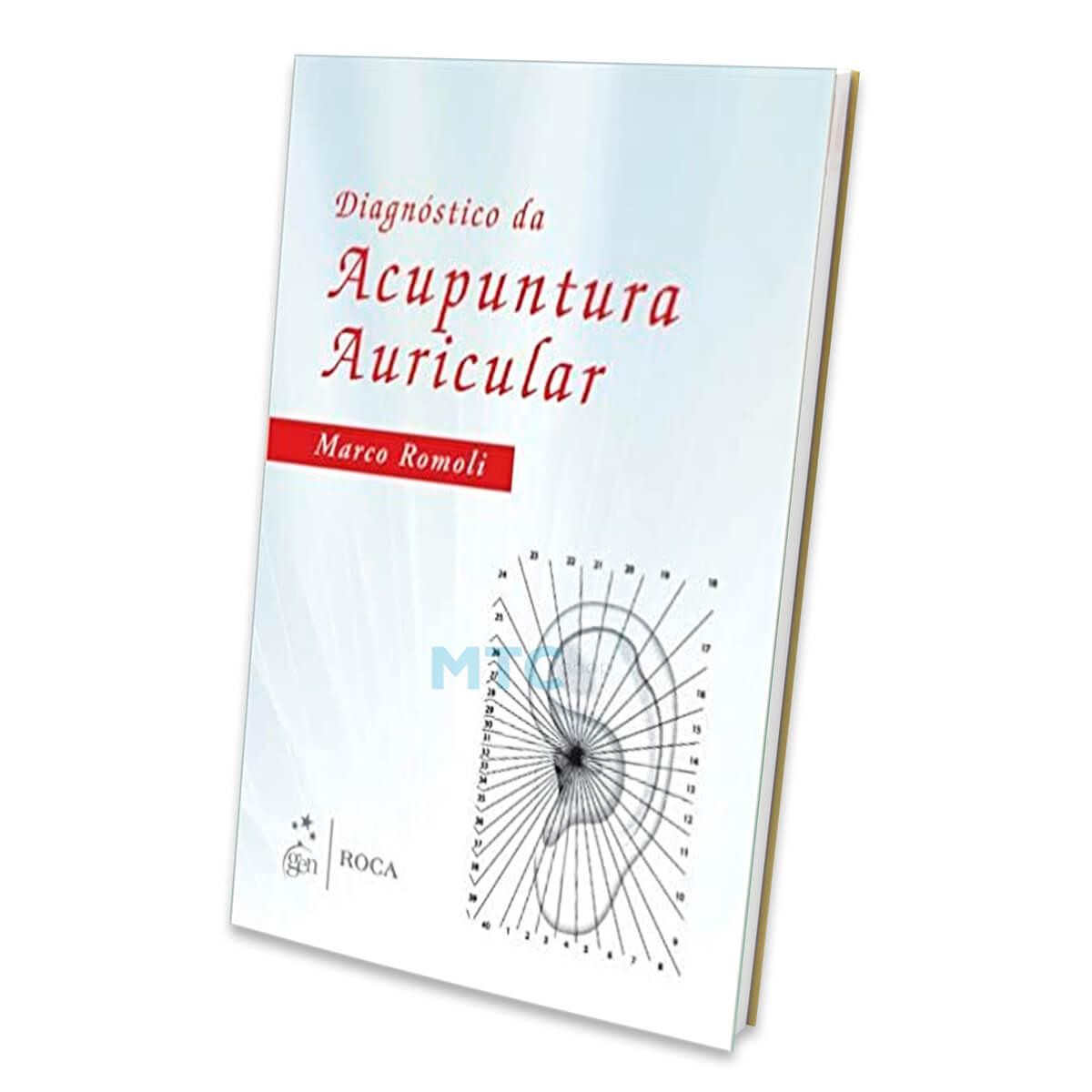 Diagnóstico da Acupuntura Auricular - Marco Romoli - Ed Roca