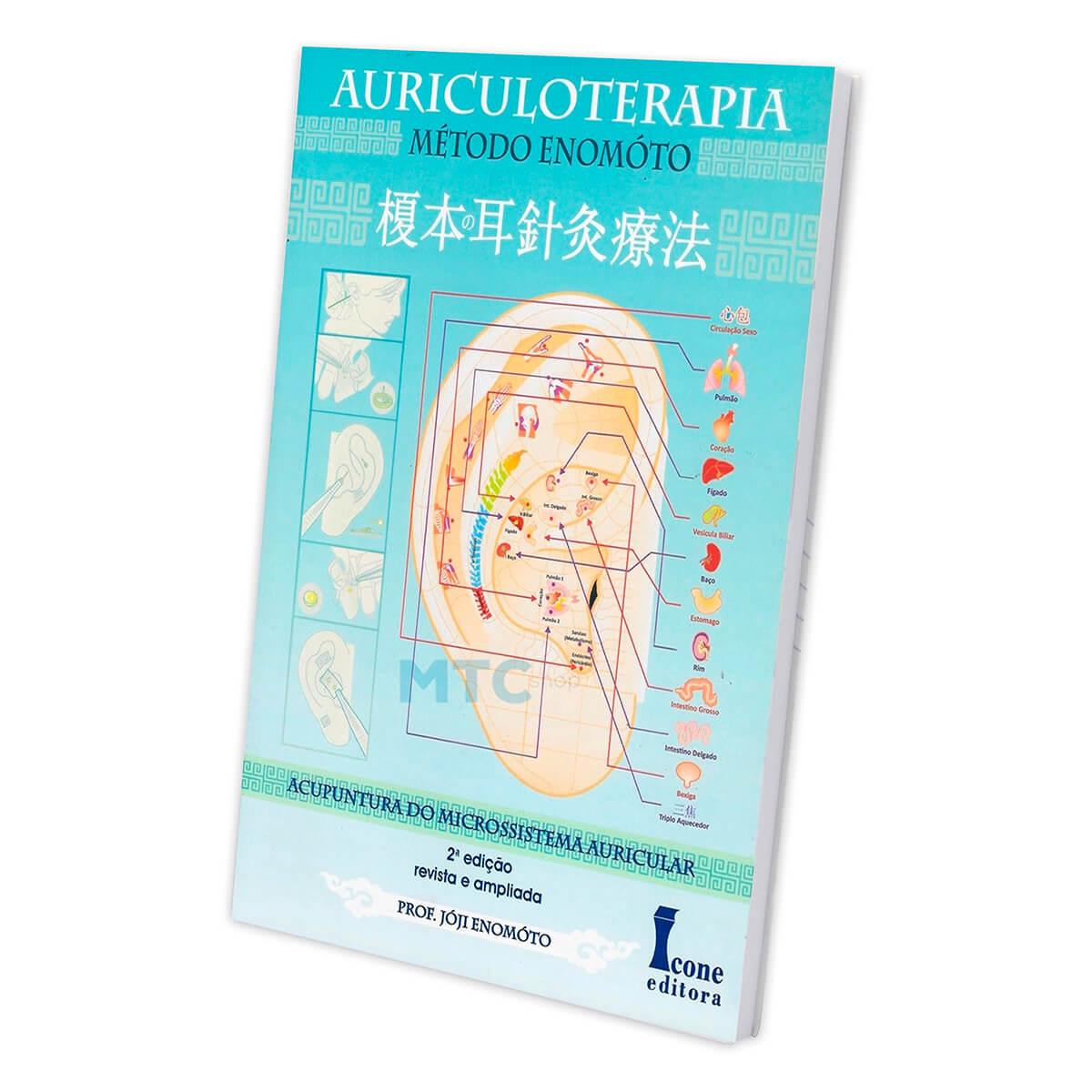 Auriculoterapia Método Enomoto - Acupuntura do microssistema Auricular 2ª Edição - Ed Ícone