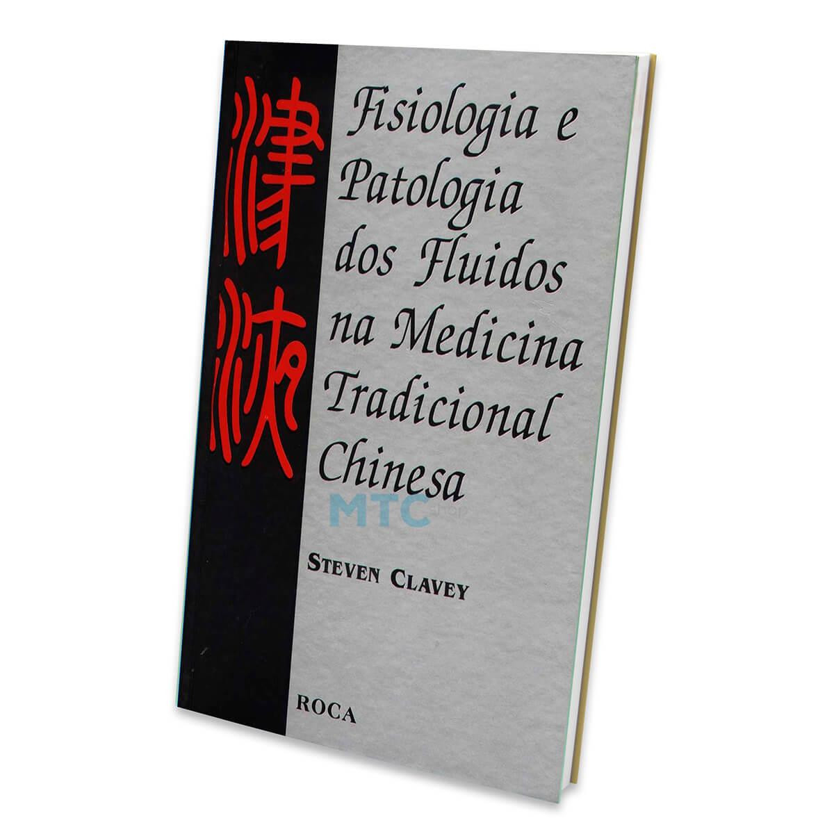 Fisiologia e Patologia dos Fluidos na Medicina Tradicional Chinesa - Ed Roca