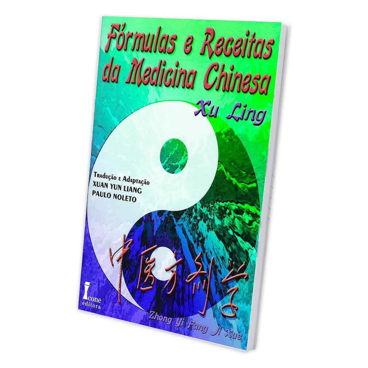 Fórmulas e Receitas da Medicina Chinesa - Xu Ling - Ed Ícone