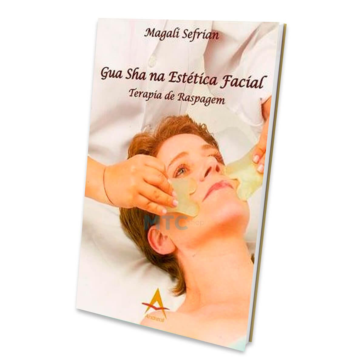 Gua Sha na Estética Facial - Terapia de Raspagem - Magali Sefrían - Ed Andreoli