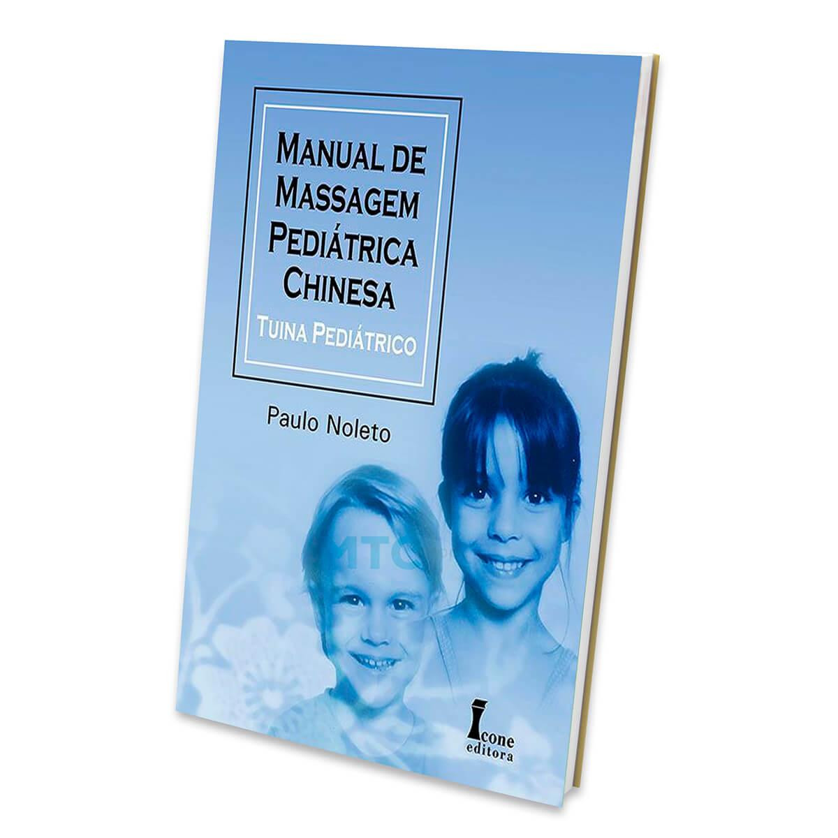Manual de Massagem Pediátrica Chinesa - Tuina Pediátrico - Ed Ícone
