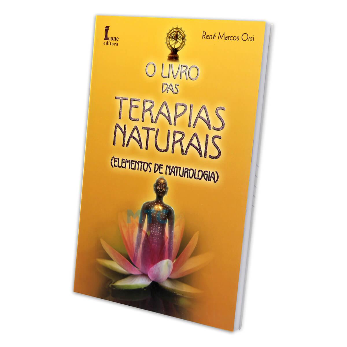 O Livro das Terapias Naturais - Elementos de Naturologia - Ed Ícone